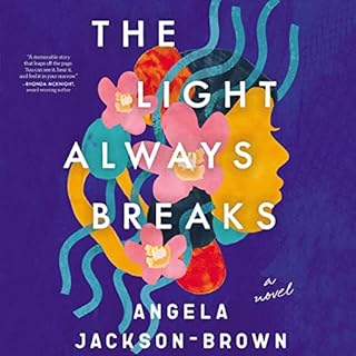 The Light Always Breaks Audiobook By Angela Jackson-Brown cover art