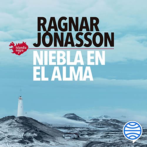 Niebla en el alma Audiolibro Por Ragnar Jónasson, Kristinn R. Ólafsson - traductora, Alda Ólafsson &Aacu