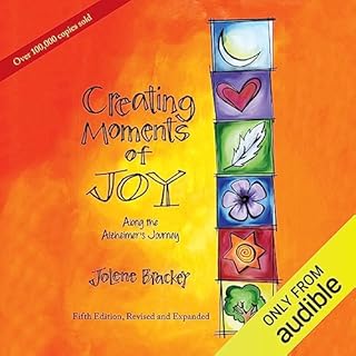 Creating Moments of Joy Along the Alzheimer’s Journey Audiolibro Por Jolene Brackey arte de portada