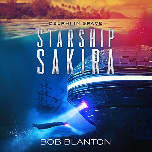 Starship Sakira Audiobook By Bob Blanton cover art