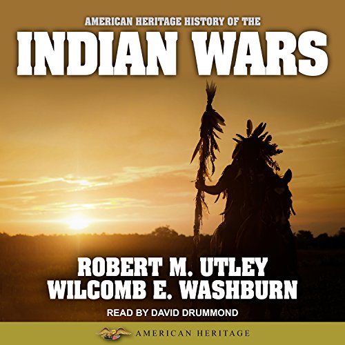 American Heritage History of the Indian Wars Audiolibro Por Robert M. Utley, Wilcomb E. Washburn arte de portada