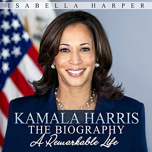 Kamala Harris the Biography: A Remarkable Life cover art