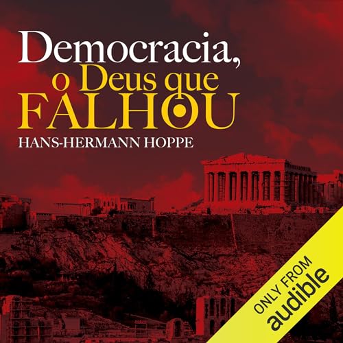 Democracia. O Deus que Falhou Audiobook By Hans-Hermann Hoppe cover art