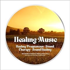 Healing Music - Healing Frequencies - Sound Therapy - Sound Healing. XXL-Bundle for Meditation, Healing and Inner Peace cover art