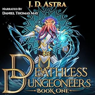 Deathless Dungeoneers Audiobook By J.D. Astra cover art