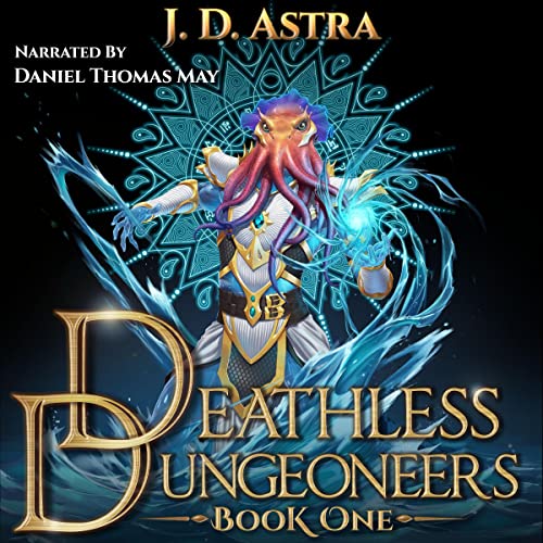 Deathless Dungeoneers Audiobook By J.D. Astra cover art