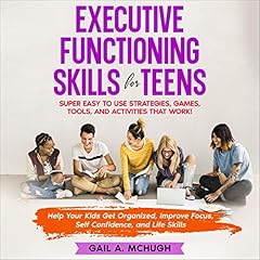 Executive Functioning Skills for Teens cover art