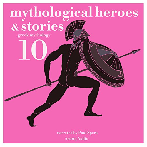 10 Mythological Heroes & Stories Audiobook By James Gardner cover art