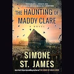 The Haunting of Maddy Clare Audiobook By Simone St. James cover art