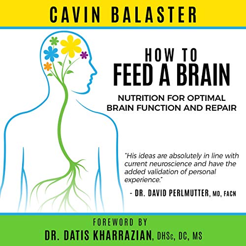 How to Feed a Brain Audiobook By Cavin Balaster cover art