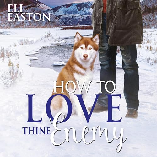 How to Love Thine Enemy Audiobook By Eli Easton cover art