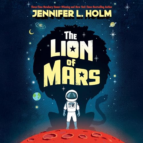 The Lion of Mars Audiobook By Jennifer L. Holm cover art