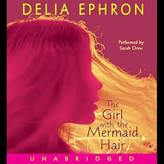 The Girl with the Mermaid Hair Audiobook By Delia Ephron cover art