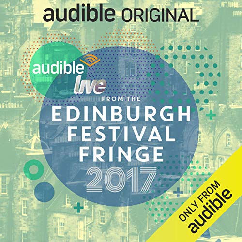 Audible Live from the Edinburgh Festival Fringe 2017 cover art