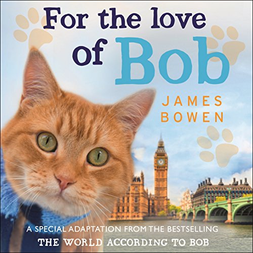 For the Love of Bob Audiobook By James Bowen cover art