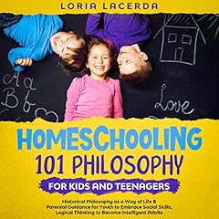 Homeschooling 101 Philosophy for Kids and Teenagers cover art