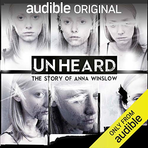 Unheard: The Story of Anna Winslow Podcast By Anthony Del Col, Cassandra Bond, JP Conway, James Davies, Steve Alexander, Phil