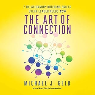 The Art of Connection Audiobook By Michael J. Gelb cover art