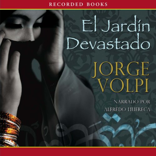 El Jardin devastado [The Devastated Garden] Audiobook By Jorge Volpi cover art