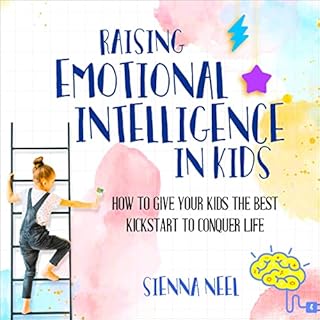 Raising Emotional Intelligence in Kids Audiobook By Sienna Neel cover art