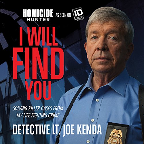 I Will Find You Audiobook By Detective Lieutenant Joe Kenda cover art