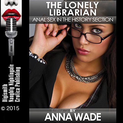 The Lonely Librarian: Anal Sex in the History Section Audiolibro Por Anna Wade arte de portada