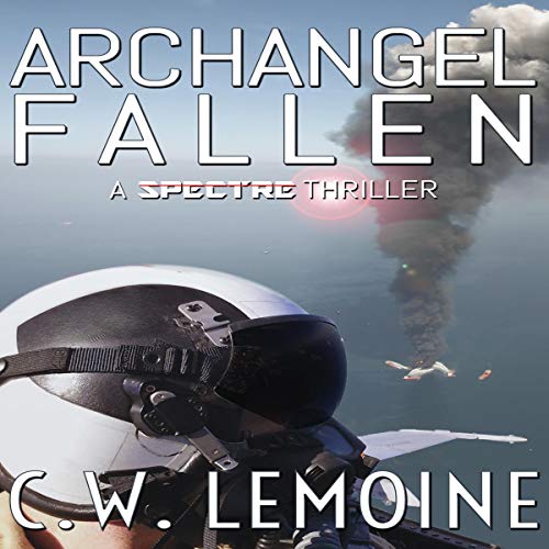 Archangel Fallen Audiobook By C.W. Lemoine cover art