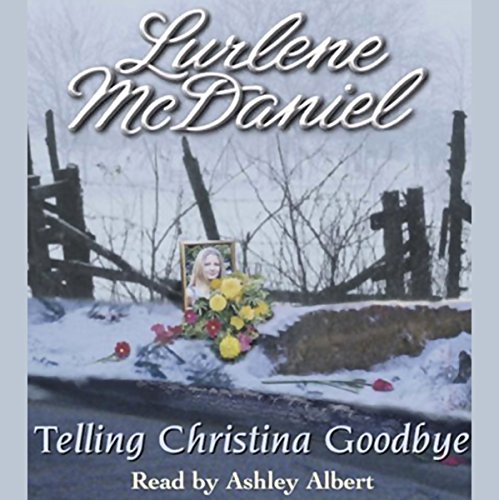 Telling Christina Goodbye Audiobook By Lurlene McDaniel cover art