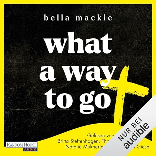 What a Way To Go (German edition) Audiolibro Por Bella Mackie, Sylvia Bieker - Übersetzer, Bernhard Kleinschmidt - Ü