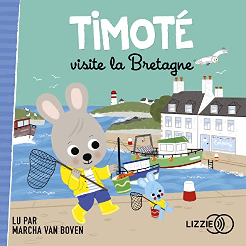 Timoté visite la Bretagne Audiobook By Emmanuelle Massonaud, Mélanie Combes, Karine Dubuc, Mélanie Combe