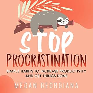 Stop Procrastination: Simple Habits to Increase Productivity and Get Things Done cover art