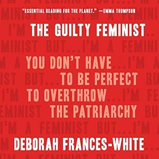 The Guilty Feminist Audiolibro Por Deborah Frances-White arte de portada