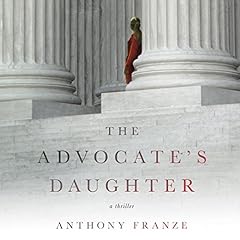 The Advocate's Daughter Audiobook By Anthony Franze cover art