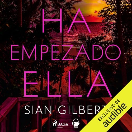 Ha empezado ella Audiolivro Por Sian Gilbert, José Serra Marín capa