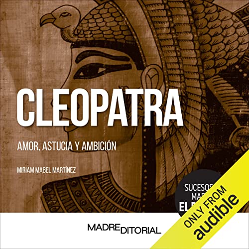 Cleopatra (Spanish Edition) Audiobook By Miriam Mabel Martínez cover art