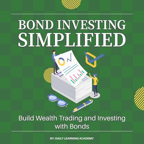 Bond Investing Simplified Audiobook By Daily Learning Academy cover art