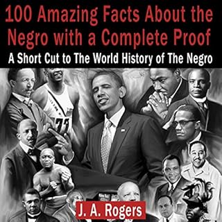 100 Amazing Facts About the Negro with Complete Proof Audiolibro Por J. A. Rogers arte de portada