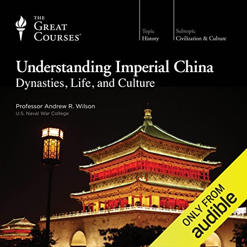 Understanding Imperial China: Dynasties, Life, and Culture cover art