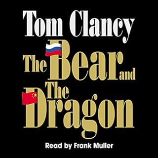 The Bear and the Dragon Audiobook By Tom Clancy cover art