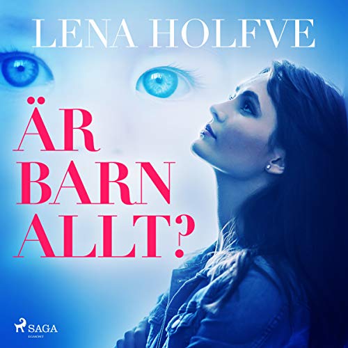 Är barn allt? Audiolivro Por Lena Holfve capa