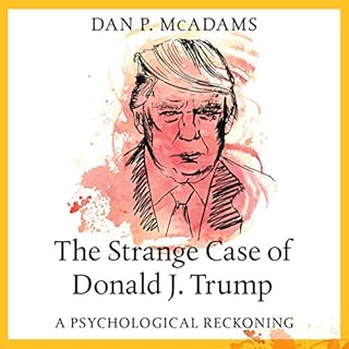 The Strange Case of Donald J. Trump Audiolibro Por Dan P. McAdams arte de portada