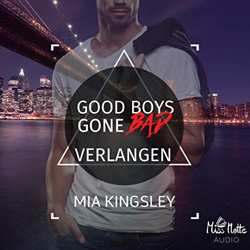 Good Boys Gone Bad - Verlangen Titelbild