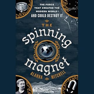 The Spinning Magnet Audiobook By Alanna Mitchell cover art