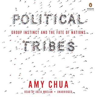 Political Tribes Audiobook By Amy Chua cover art