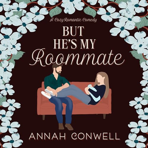 But He's My Roommate Audiobook By Annah Conwell cover art