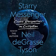 Starry Messenger Audiobook By Neil deGrasse Tyson cover art