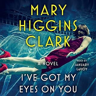 I've Got My Eyes on You Audiobook By Mary Higgins Clark cover art