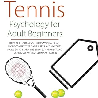 Tennis Psychology for Adult Beginners Audiobook By Lawrence Moreno cover art