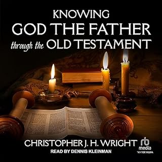 Knowing God the Father Through the Old Testament Audiolibro Por Christopher JH Wright arte de portada