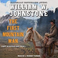 The First Mountain Man Audiobook By William W. Johnstone cover art